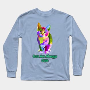 Cats Are Always Cute 🐕 Long Sleeve T-Shirt